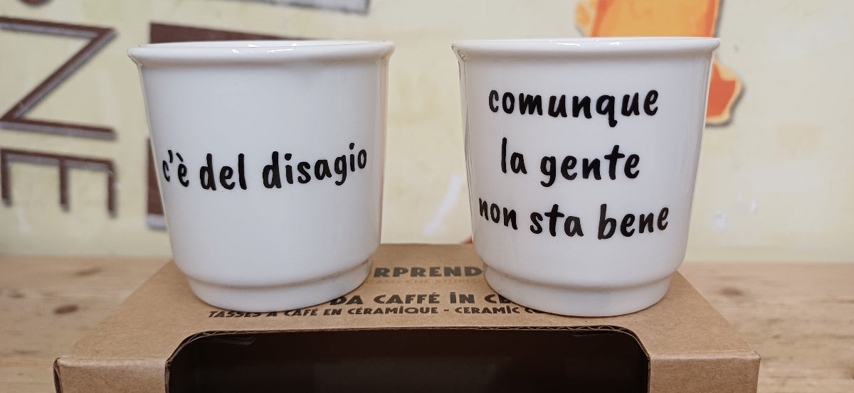 Set Tazzine da caffè in ceramica "C'è del disagio_Comunque la gente non sta bene" Soorprendimi