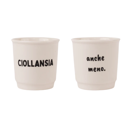 Set Tazzine da caffè in ceramica "Ciollansia_Anche meno" Soorprendimi